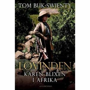 Løvinden - Karen Blixen i Afrika